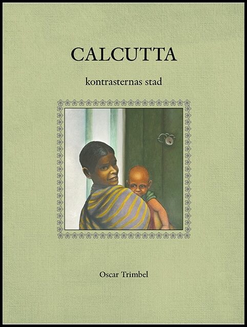 Trimbel, Oscar | Calcutta : Kontrasternas stad