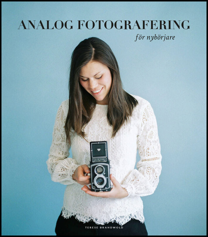 Brandwold, Terese | Analog fotografering för nybörjare