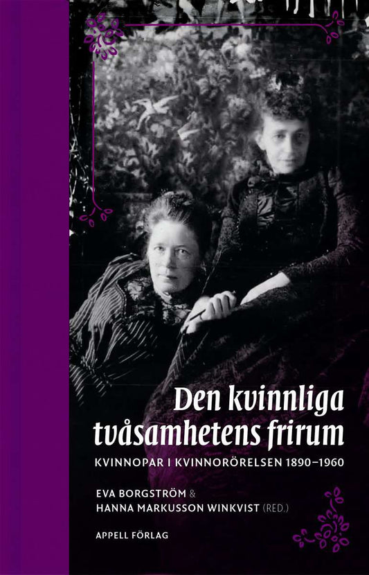 Borgström, Eva | Markusson Winkvist (red.), Hanna | Den kvinnliga tvåsamhetens frirum. Kvinnopar i kvinnorörelsen 1890–1960