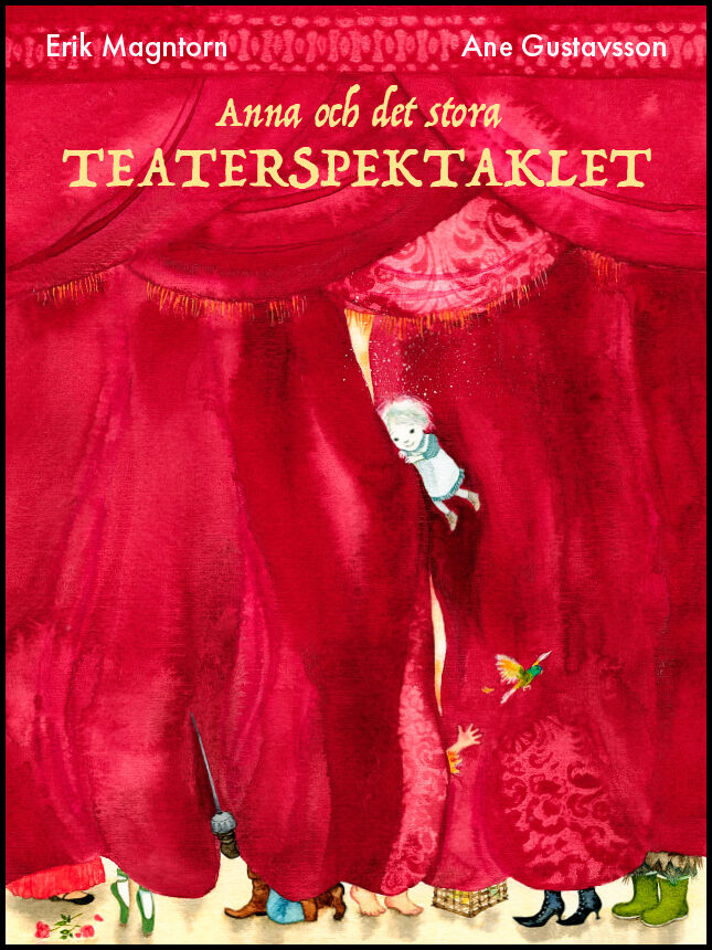 Magntorn, Erik | Gustavsson, Ane | Anna och det stora teaterspektaklet
