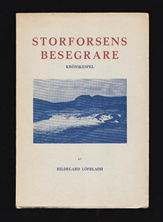 Löfbladh, Hildegard | Storforsens besegrare : Ett krönikespel om Vild-Hussen och hans bragd anno 1796