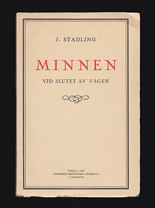 Stadling, J. (Jonas Jonsson, 1847-1935) | Minnen : vid slutet av vägen