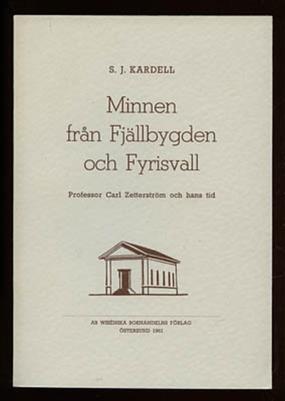 Kardell, S. J. | Minnen från Fjällbygden och Fyrisvall : [Zetterström, Carl (1767-1829)]