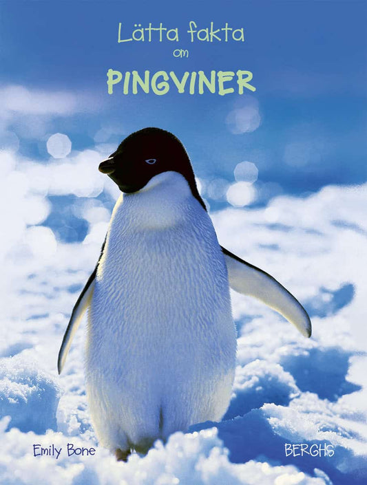 Bone, Emily | Lätta fakta om pingviner