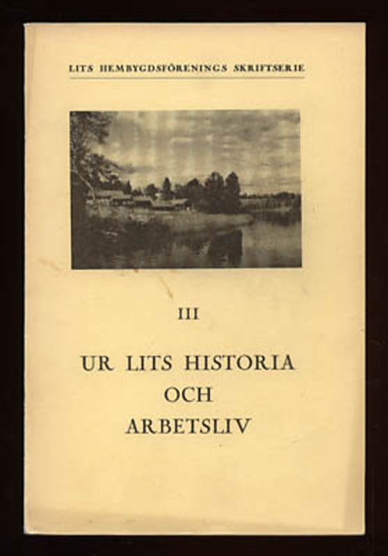 Ur Lits historia och arbetsliv : [Lits krönikekommitté]