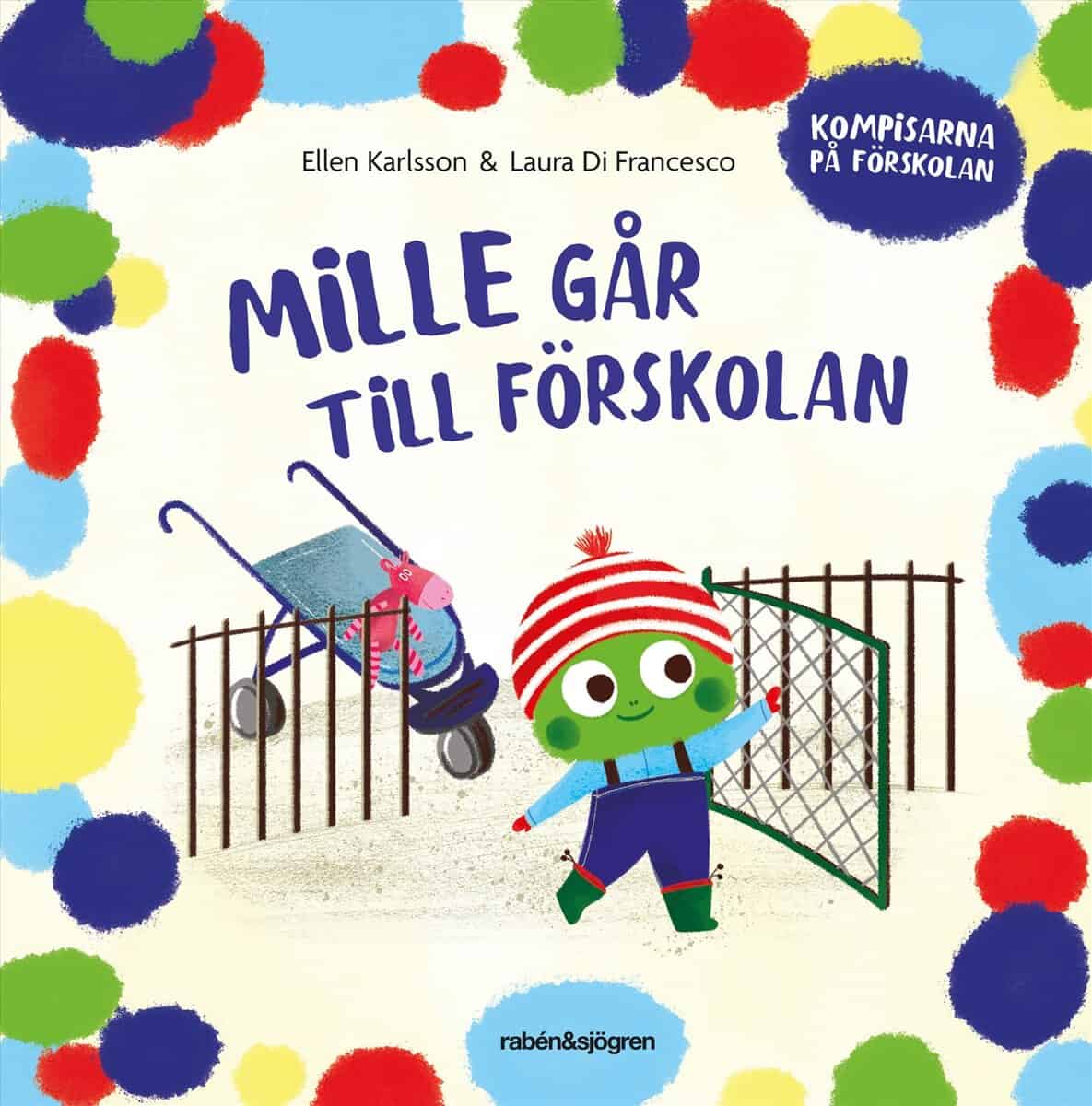 Karlsson, Ellen | Di Francesco, Laura | Mille går till förskolan