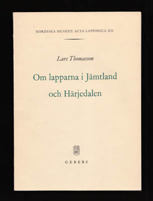 Thomasson, Lars | Om lapparna i Jämtland och Härjedalen : Folkmängden och dess förändringar under ett århundrade
