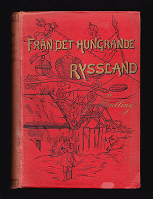 Stadling, J. (Jonas Jonsson, 1847-1935) | Från det hungrande Ryssland : Skildringar af J. Stadling