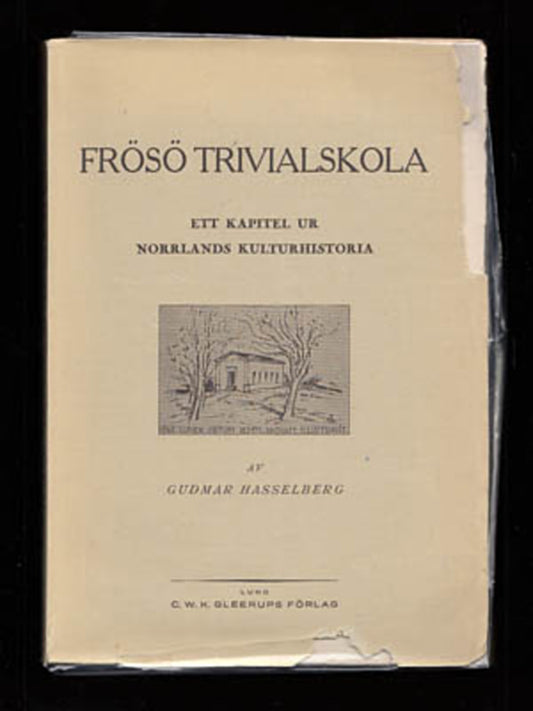 Hasselberg, Gudmar | Frösö trivialskola : Ett kapitel ur Norrlands kulturhistoria. Till invigningen av läroverksbyggnade...