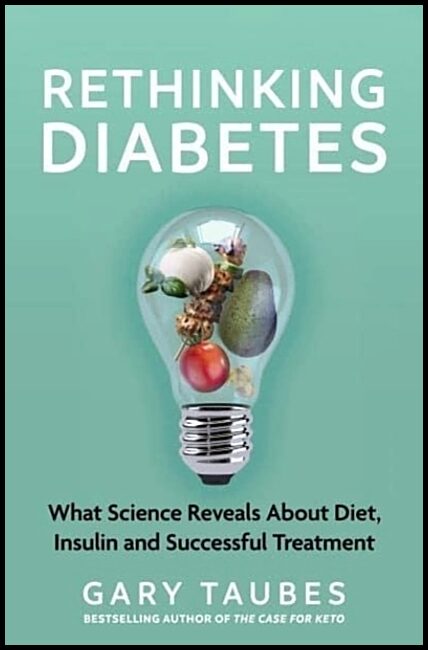Taubes, Gary | Rethinking Diabetes