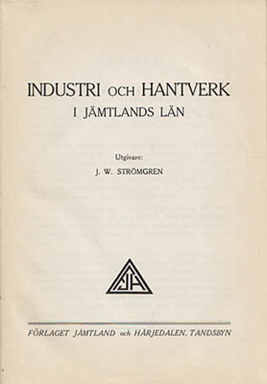 Strömgren, J. W. [utg.] | Industri och hantverk : i Jämtlands län [utg.]
