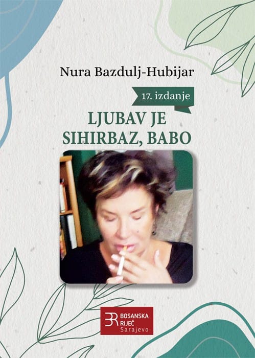 Bazdulj-Hubijar, Nura | Ljubav je sihirbaz, babo