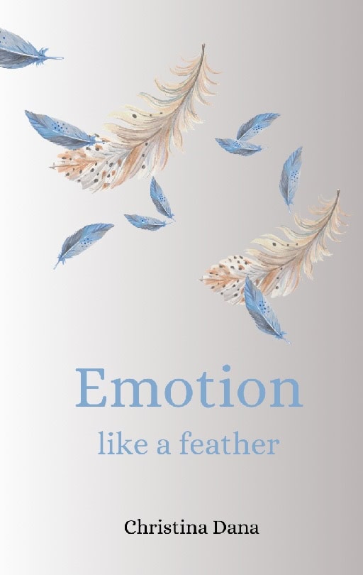 Dana, Christina | Emotion like a feather