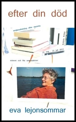 Lejonsommar, Eva | Efter din död : Sorgbearbetning efter mamma