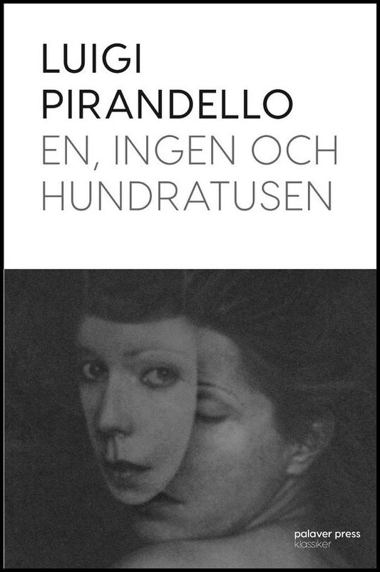 Pirandello, Luigi | En, ingen och hundratusen