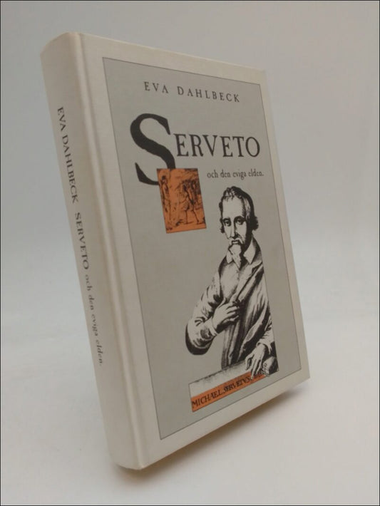 Dahlbeck, Eva | Serveto : och den eviga elden