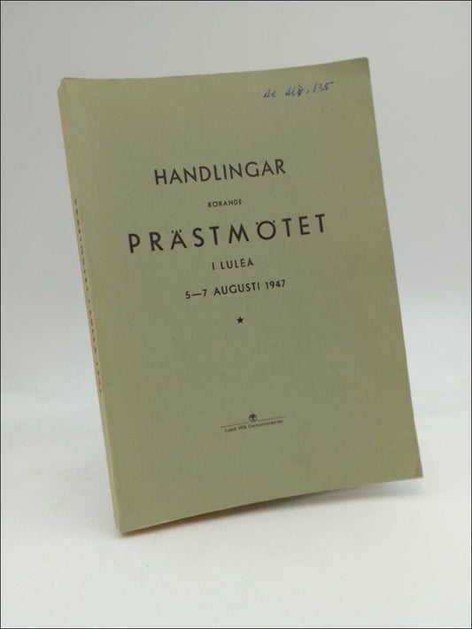 Handlingar rörande prästmötet i Luleå 5-7 augusti 1947