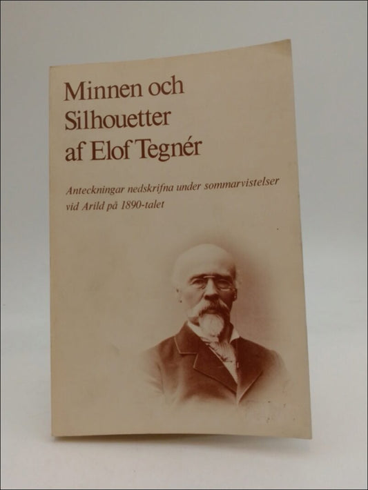 Tegnér, Elof | Minnen och silhouetter : Anteckningar nedskrifna under sommarvistelser vid Arild på 1890-talet