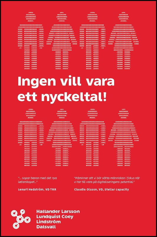 Dalsvall, Magnus | Hallander Larsson, Marie | Lindström, Kjell | Lundquist Coey, Åsa | Ingen vill vara ett nyckeltal!