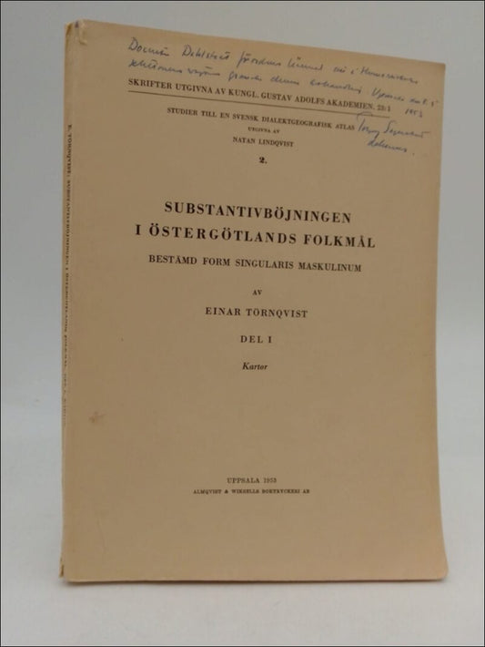 Törnqvist, Einar | Substantivböjningen i Östergötlands folkmål : Bestämf form singularis maskulinum Del I