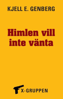 Genberg, Kjell E. | Himlen vill inte vänta : X-gruppen del 9