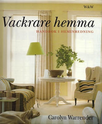 Warrender, Carolyn | Vackrare hemma : Handbok i heminredning