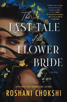 Chokshi, Roshani | The Last Tale of the Flower Bride