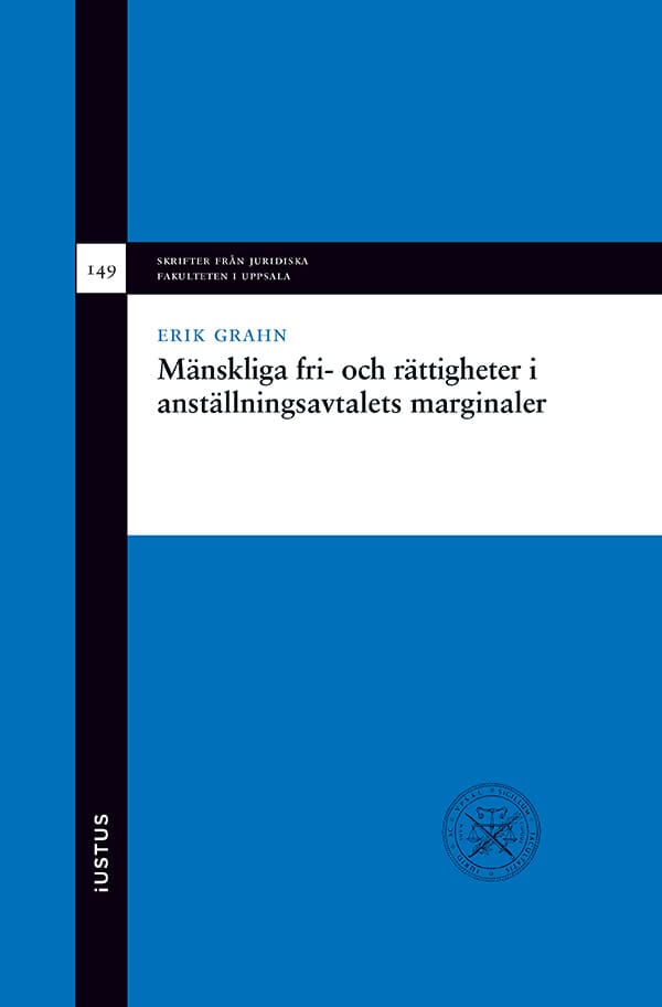 Grahn, Erik | Mänskliga fri- och rättigheter i anställningsavtalets marginaler