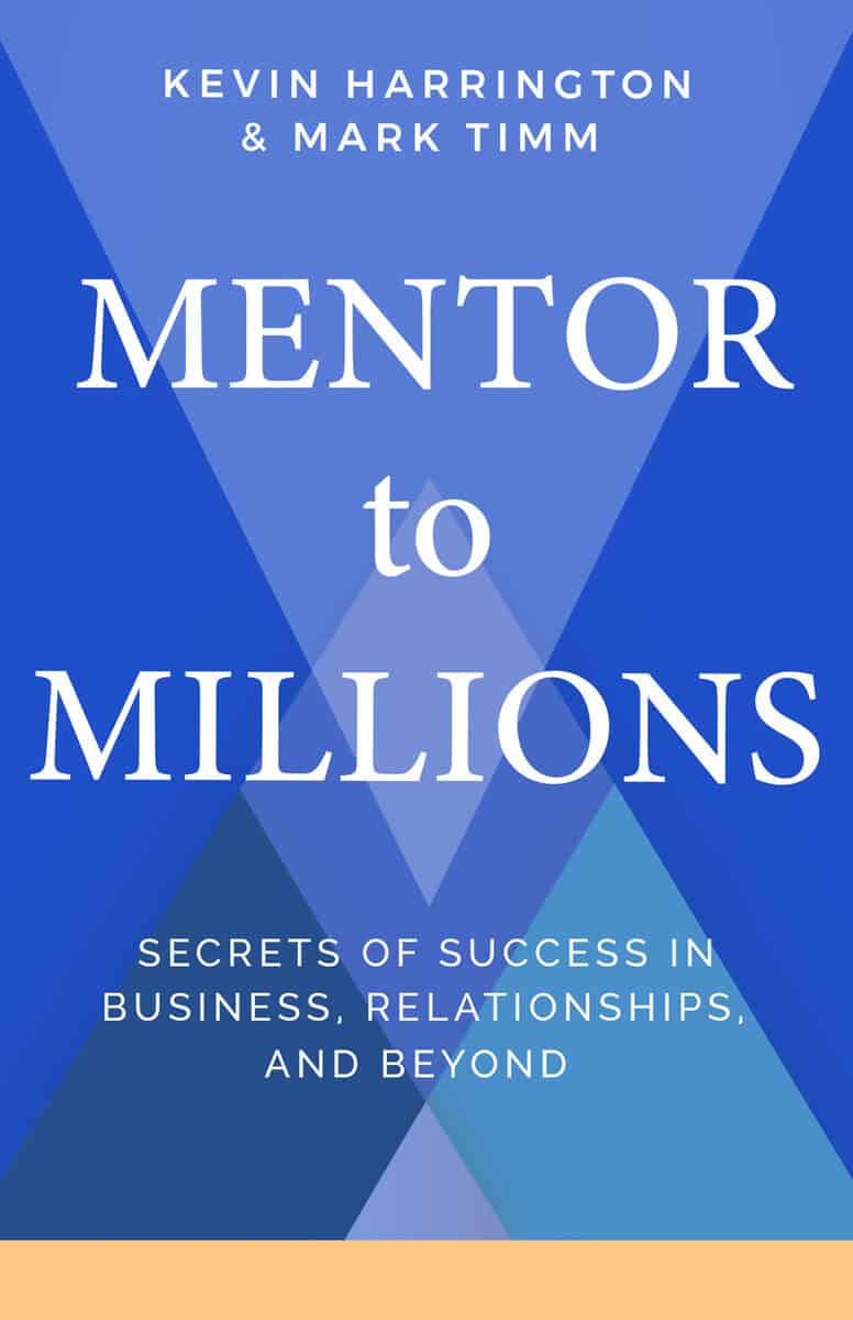 Kevin, Harrington | Timm, Mark | Mentor to Millions