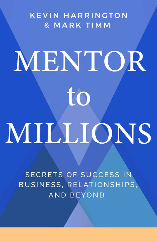 Kevin, Harrington | Timm, Mark | Mentor to Millions