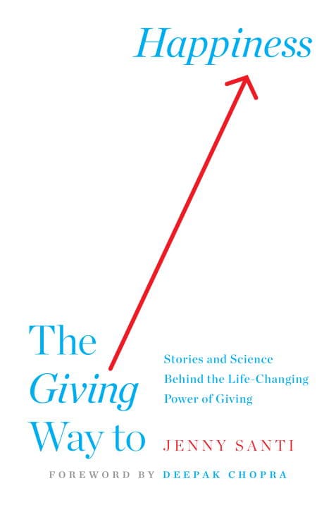 Santi, Jenny | Giving Way To Happiness : Stories and Science Behind the Life-Changing Power of Giving