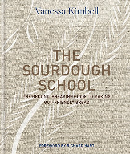 Kimbell, Vanessa | Sourdough school : The ground-breaking guide to making gut-friendly bread