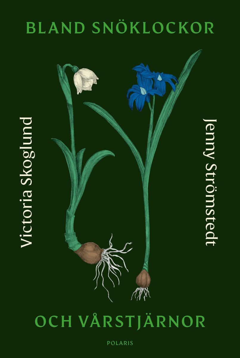 Skoglund, Victoria | Strömstedt, Jenny | Bland snöklockor och vårstjärnor