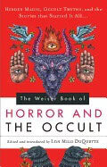 Duquette, Lon Milo | Weiser book of horror and the occult : Hidden magic, occult truths, and the
