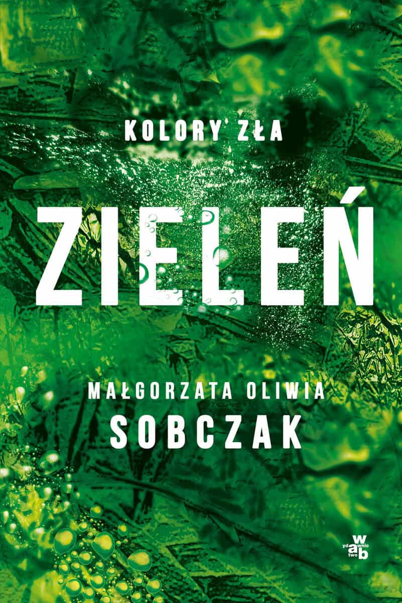 Sobczak, Małgorzata Oliwia | Kolory zła. Tom 6. Zieleń