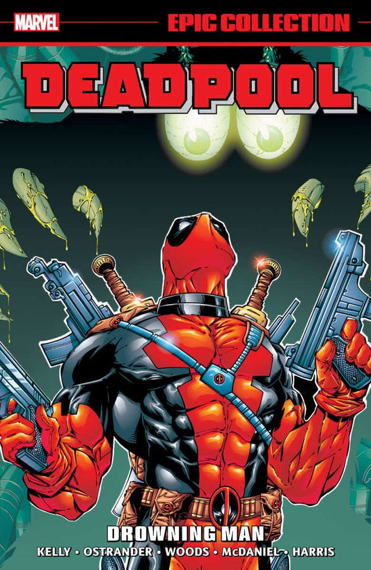 Kelly, Joe | Marvel Various | DEADPOOL EPIC COLLECTION : DROWNING MAN