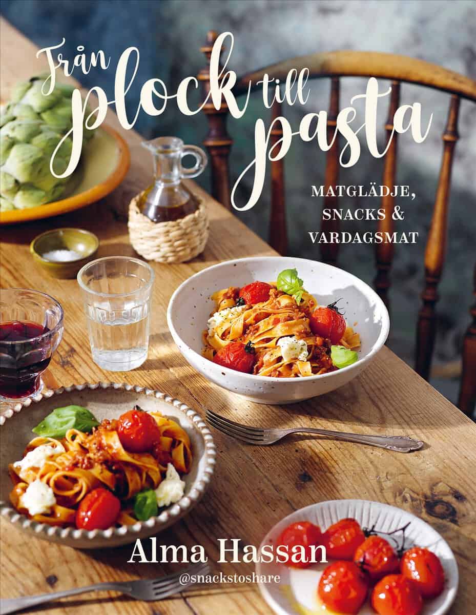 Hassan, Alma | Från plock till pasta : Matglädje, snacks & vardagsmat