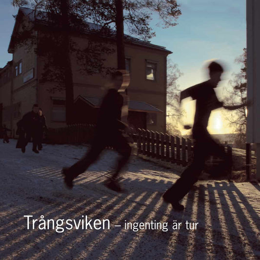 Johansson, Karin | Rask, Gunno | Trångsviken : Ingenting är tur