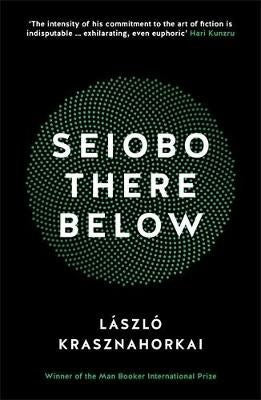 Krasznahorkai, Laszlo | Seiobo There Below