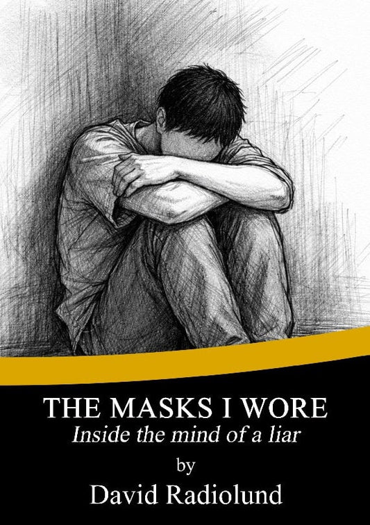 Radiolund, David | The masks I wore : Inside the mind of a liar