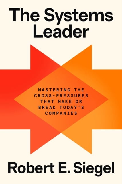 Siegel, Robert E. | The Systems Leader