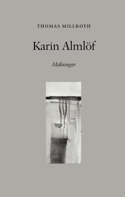 Millroth, Thomas | Karin Almlöf : Vid Striern - målningar