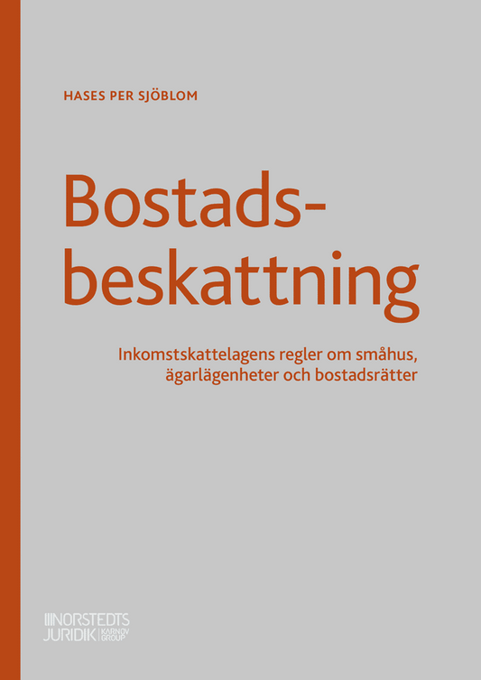 Per Sjöblom, Hases | Bostadsbeskattning : Inkomstskattelagens regler om småhus, ägarlägenheter och bostadsrätter