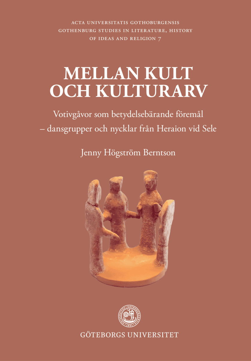 Högström Berntson, Jenny | Mellan kult och kulturarv : Votivgåvor som betydelsebärande föremål - dansgrupper och nycklar...