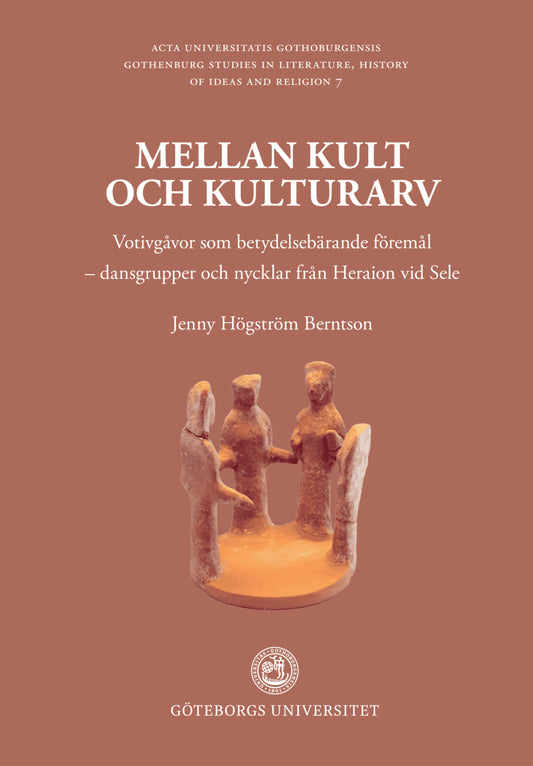 Högström Berntson, Jenny | Mellan kult och kulturarv : Votivgåvor som betydelsebärande föremål - dansgrupper och nycklar...