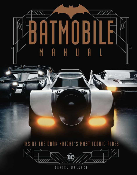 Wallace, Daniel | Batmobile Manual : Inside the Dark Knight's Most Iconic Rides