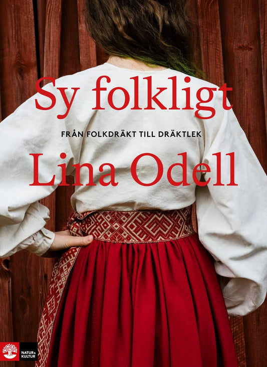 Odell, Lina | Sy folkligt : Från folkdräkt till dräktlek