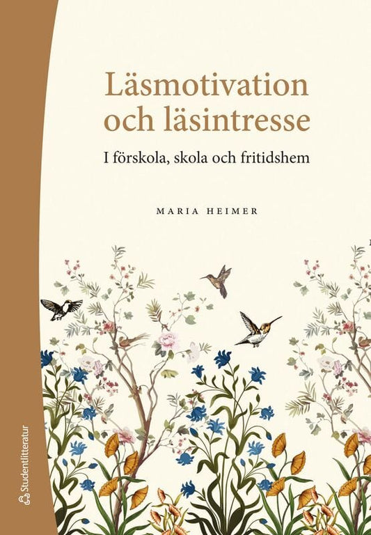 Heimer, Maria | Läsmotivation och läsintresse : - i förskola, skola och fritidshem