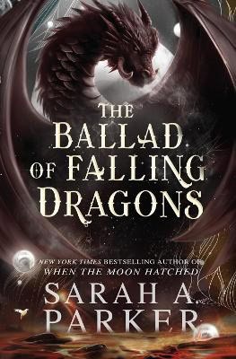 Parker, Sarah A. | The Ballad of Falling Dragons