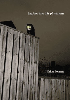 Ponnert, Oskar | Jag bor inte här på vintern